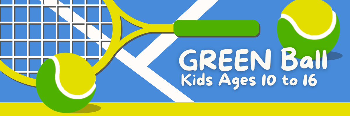 ALL - Green Ball Tennis Class for Ages 10 to 16