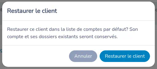 Message de confirmation Restaurer le client avec les boutons Annuler et Restaurer le client