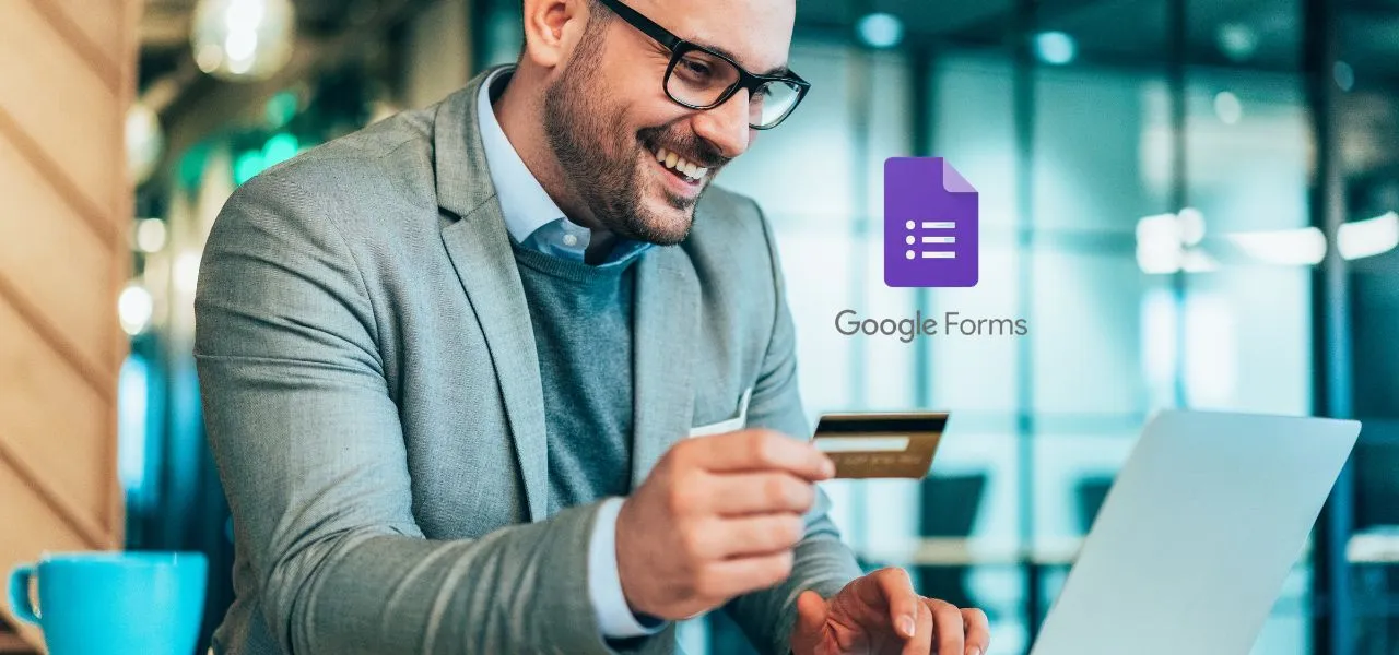 Comment collecter les paiements avec Google Forms ?