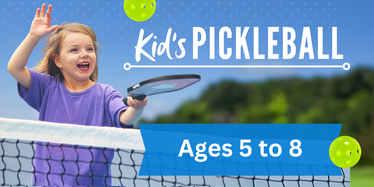Pickleball KIDS Ages 5 to 8