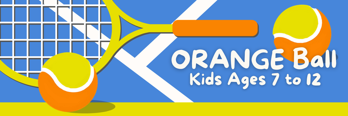 Orange Ball Tennis Class for Ages 7 to 12
