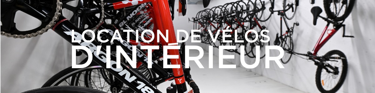 LOCATION DE VÉLOS D'INTÉRIEUR