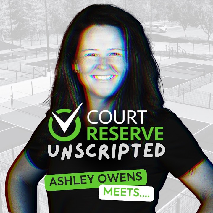 CourtReserve Unscripted