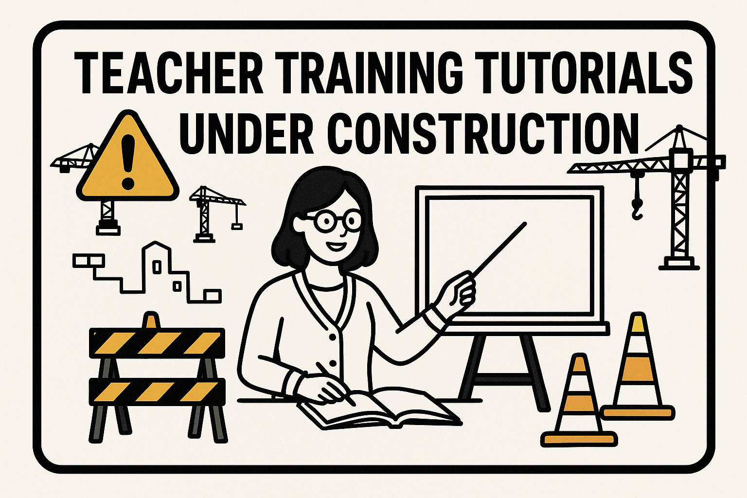 teacher training tutorials, under construction