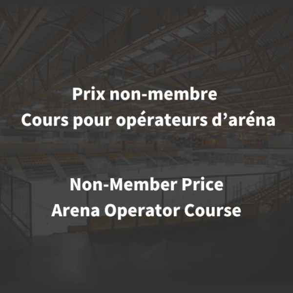 Prix non-membre – Cours pour opérateurs d’aréna
