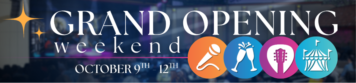 grand opening weekend