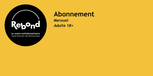 Abonnement mensuel adulte (18+)