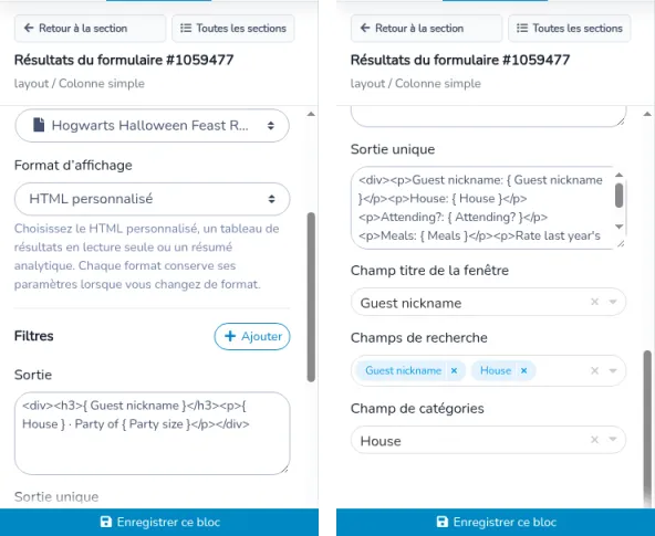 Inspecteur Résultats du formulaire du créateur de site, deux positions de défilement côte à côte, lues de gauche à droite. Le formulaire est Hogwarts Halloween Feast RSVP et le Format d’affichage est HTML personnalisé. Sortie utilise les espaces réservés Guest nickname, House et Party size. Sortie unique liste Guest nickname, House, Attending? et Meals. Champ titre de la fenêtre est Guest nickname, Champs de recherche sont Guest nickname et House, et Champ de catégories est House.